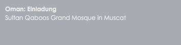 Oman: Einladung
Sultan Qaboos Grand Mosque in Muscat
