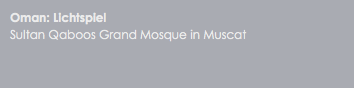 Oman: Lichtspiel
Sultan Qaboos Grand Mosque in Muscat